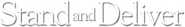 Logo of Stand and Deliver image size 788x113
