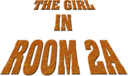Logo of The Girl in Room 2A image size 492x292