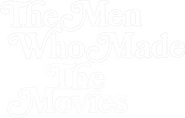 Logo of The Men Who Made the Movies image size 671x428