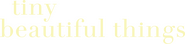 Logo of Tiny Beautiful Things image size 4320x1029