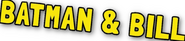 Logo of Batman & Bill image size 776x173