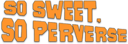 Logo of So Sweet... So Perverse image size 798x276