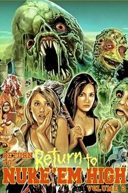 Poster of Return to... Return to Nuke 'Em High aka Vol. 2 image size 500x750
