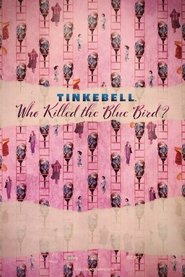 poster Tinkebell - Who Killed the Blue Bird?