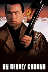 On Deadly Ground 1994 Soap2Day