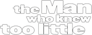 Logo of The Man Who Knew Too Little image size 2311x891