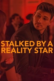 Stalked by a Reality Star 2018 123movies