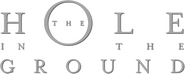 Logo of The Hole in the Ground image size 1200x481