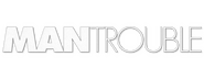 Logo of Man Trouble image size 800x310