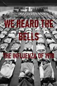 We Heard the Bells: The Influenza of 1918 Poster