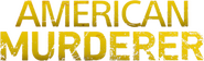 Logo of American Murderer image size 780x237