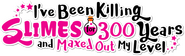 Logo of I've Been Killing Slimes for 300 Years and Maxed Out My Level image size 788x237