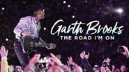 Garth Brooks: The Road I'm On  