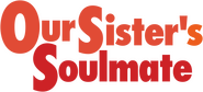 Logo of Our Sister's Soulmate image size 1187x538