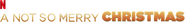 Logo of A Not So Merry Christmas image size 1276x150