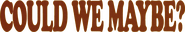 Logo of Could We Maybe image size 1027x179