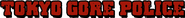 Logo of Tokyo Gore Police image size 742x74