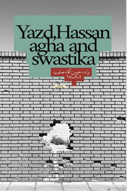 Yazd, Hassan Agha And Swastika