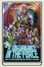 Poster of A Disturbance in the Force: How the Star Wars Holiday Special Happened image size 500x750