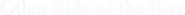 Logo of Other Side of the Box image size 1577x129