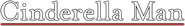 Logo of Cinderella Man image size 788x111