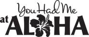 Logo of You Had Me at Aloha image size 1790x746