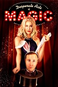 Desperate Acts of Magic 2013 123movies