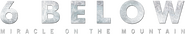 Logo of 6 Below: Miracle on the Mountain image size 785x146