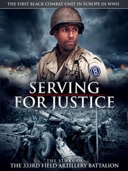 Serving For Justice The Story Of The 333Rd Field Artillery Battalion 2020 123movies