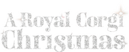 Logo of A Royal Corgi Christmas image size 1783x724