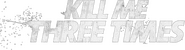 Logo of Kill Me Three Times image size 1038x280