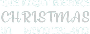 Logo of The Night Before Christmas in Wonderland image size 831x316