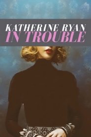 Katherine Ryan: In Trouble Poster
