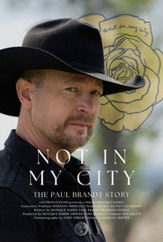 Not In My City: The Paul Brandt Story