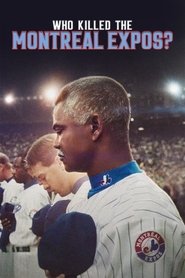 Poster of Who Killed the Montreal Expos? image size 960x1440