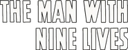 Logo of The Man with Nine Lives image size 800x310
