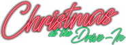 Logo of Christmas at the Drive-In image size 1759x636