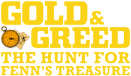 Logo of Gold & Greed: The Hunt for Fenn's Treasure image size 352x205