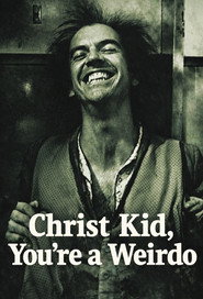 Christ Kid, You're a Weirdo poster