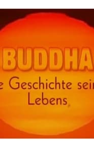 Buddha - Die Geschichte seines Lebens