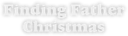 Logo of Finding Father Christmas image size 933x263