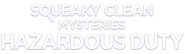 Logo of Squeaky Clean Mysteries: Hazardous Duty image size 4319x1272