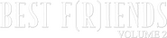 Logo of Best F(r)iends: Volume 2 image size 783x179