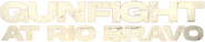 Logo of Gunfight at Rio Bravo image size 484x100