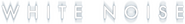 Logo of White Noise image size 782x101