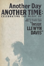 Another Day, Another Time: Celebrating the Music of “Inside Llewyn Davis” 2013 123movies