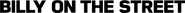 Logo of Billy on the Street image size 2354x171
