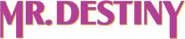 Logo of Mr. Destiny image size 784x165