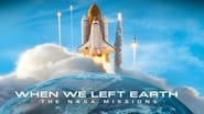 When We Left Earth : The NASA Missions  