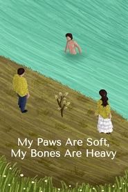poster My Paws Are Soft, My Bones Are Heavy